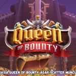 Strategi Rahasia Queen of Bounty agar Scatter Muncul Lebih Cuan